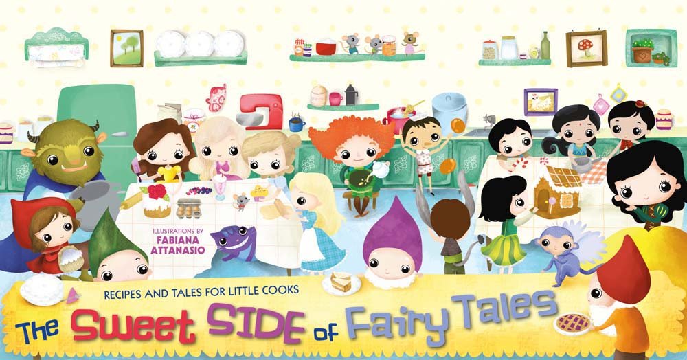 The Sweet Side of Fairy Tales: Recipes and Tales for Little Cooks Non-fiction