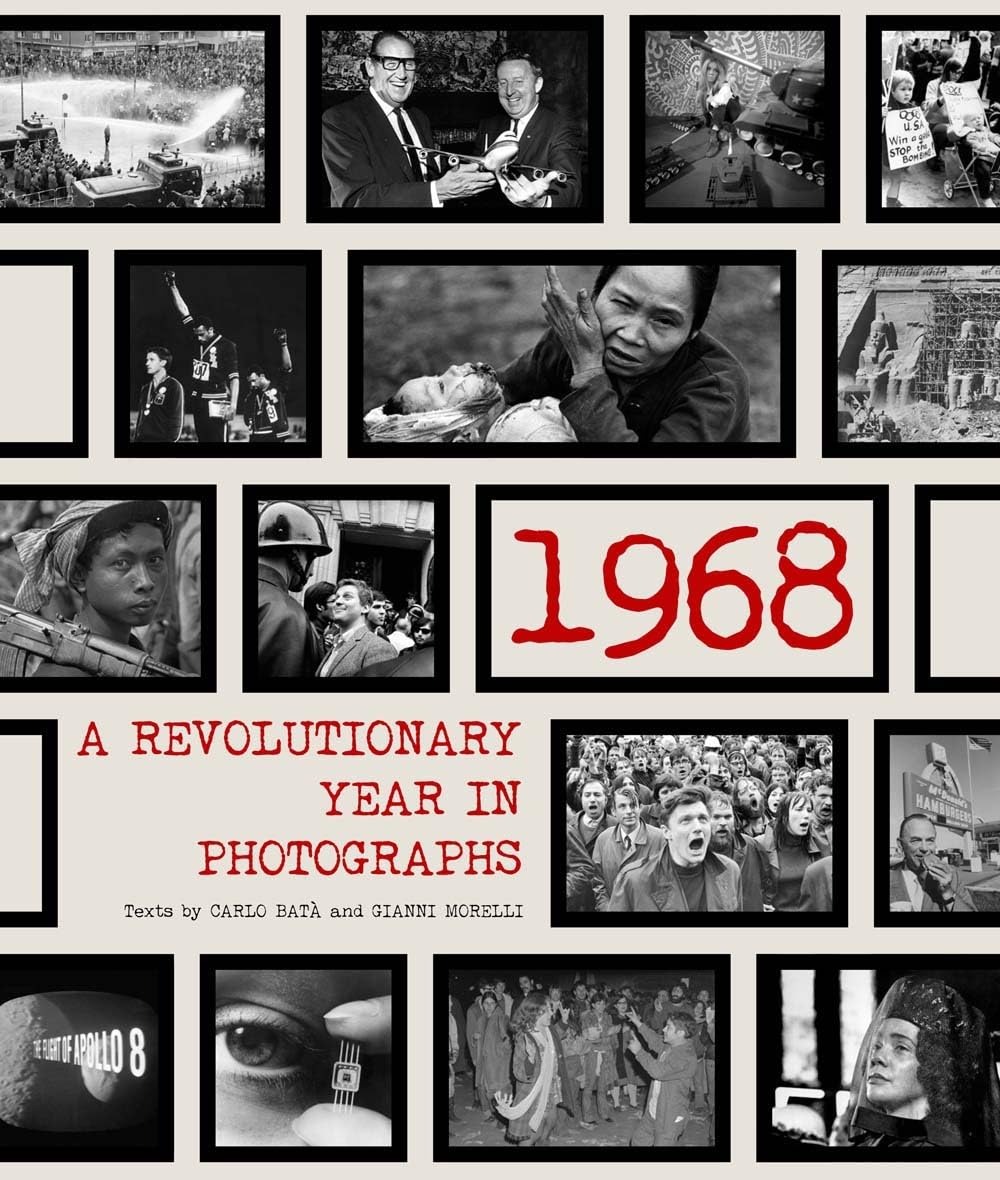 1968: A Revolutionary Year in Photographs Photography