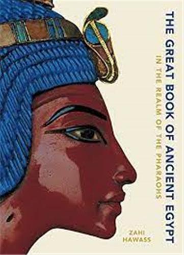 The Great Book of Ancient Egypt In the Realm of the Pharaohs Film, Art & Culture