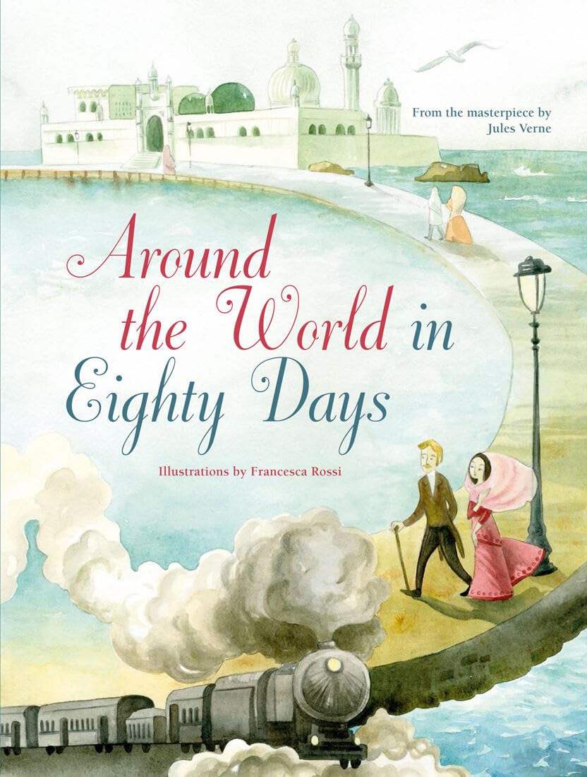 Around the World in Eighty Days: From the Masterpiece by Jules Verne (From the Masterpiece/Pocket) Novels & Short Stories