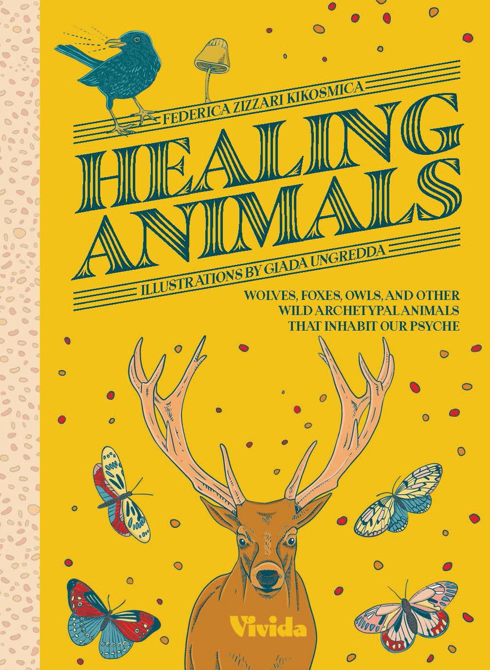 Healing Animals: Wolves, Foxes, Owls, and Other Wild Archetypal Animals that Inhabit Our Psyche (VIVIDA) Health, Nutrition & Fitness