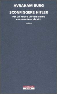 Sconfiggere Hitler. Per un nuovo universalismo e umanesimo ebraico book
