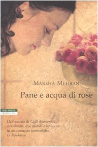 Pane e acqua di rose (Le tavole d'oro) Contemporary literature
