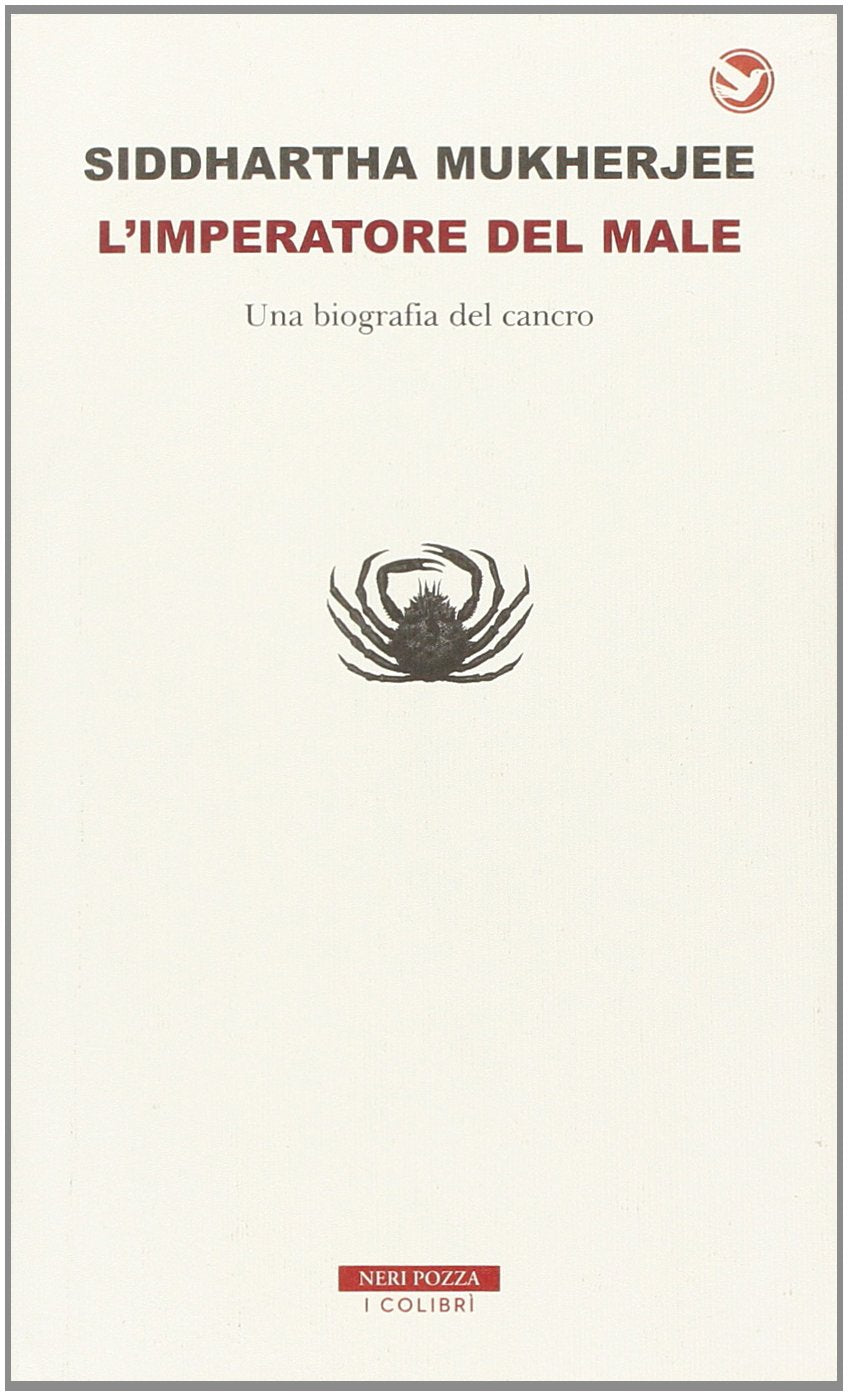 L'imperatore del male. Una biografia del cancro (I colibrì) Medicine Books