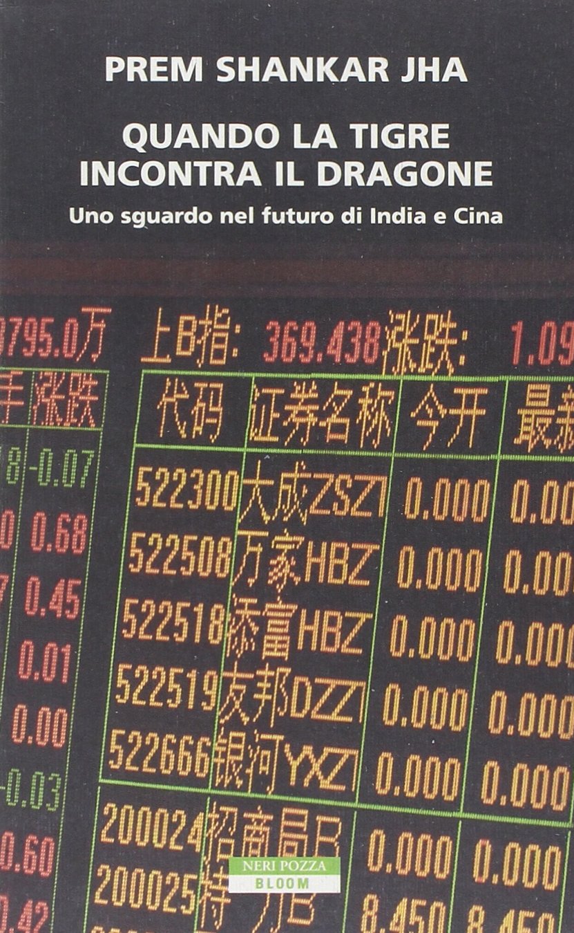 Quando la tigre incontra il dragone. Uno sguardo nel futuro di India e Cina (Bloom) Books