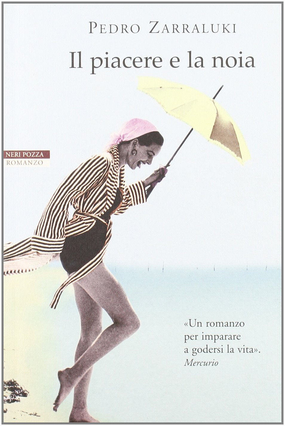 Il piacere e la noia (I narratori delle tavole) Contemporary literature