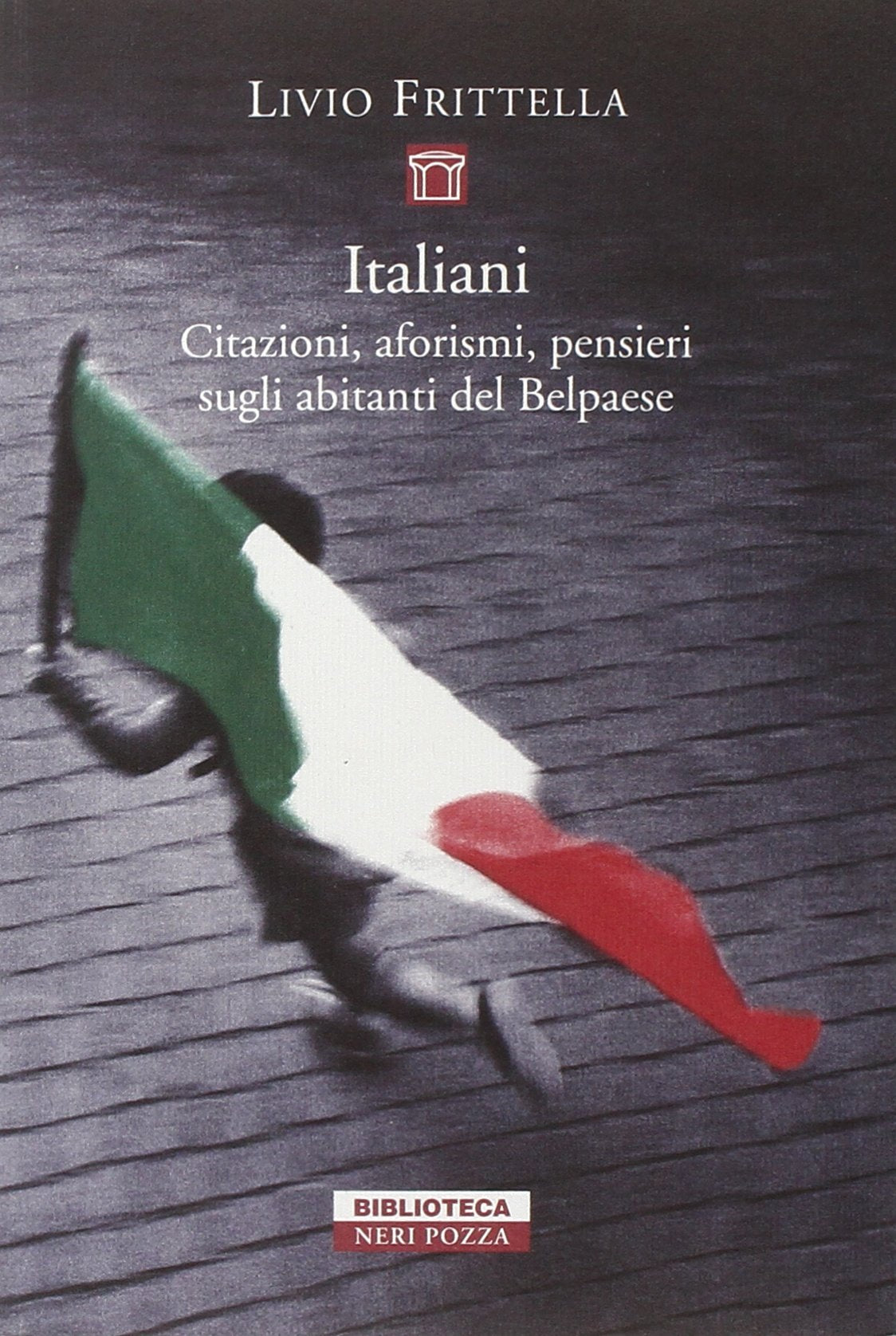 Italiani. Citazioni, aforismi, pensieri sugli abitanti del Belpaese Contemporary literature