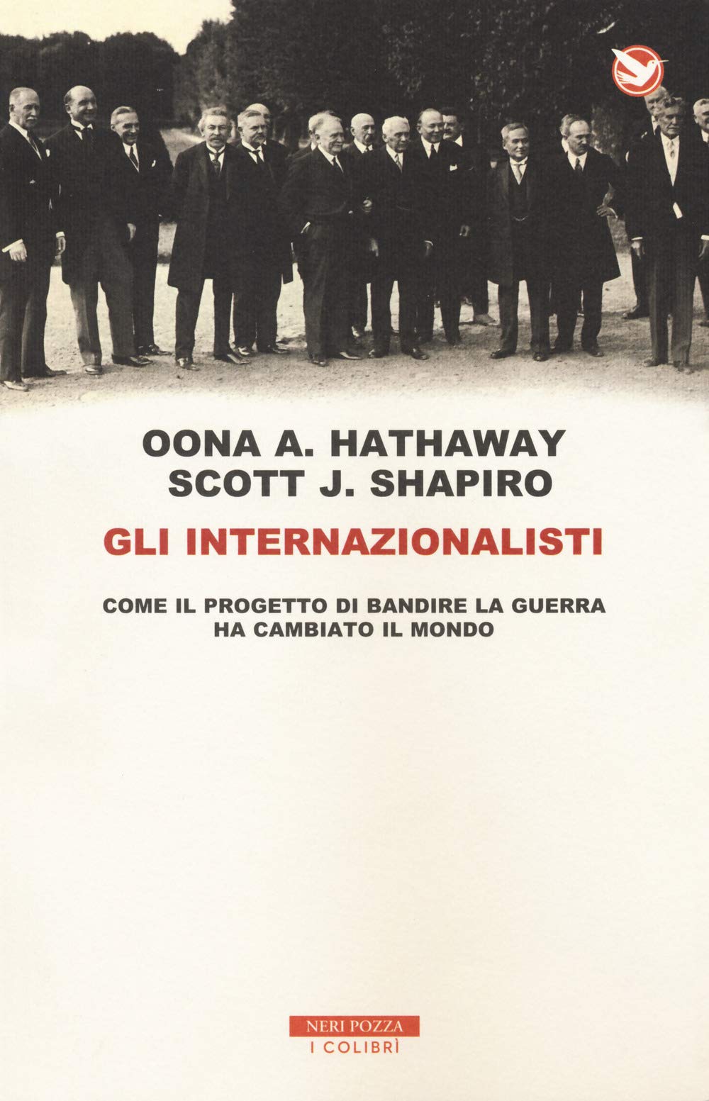 Gli internazionalisti. Come il progetto di bandire la guerra ha cambiato il mondo Reference Books