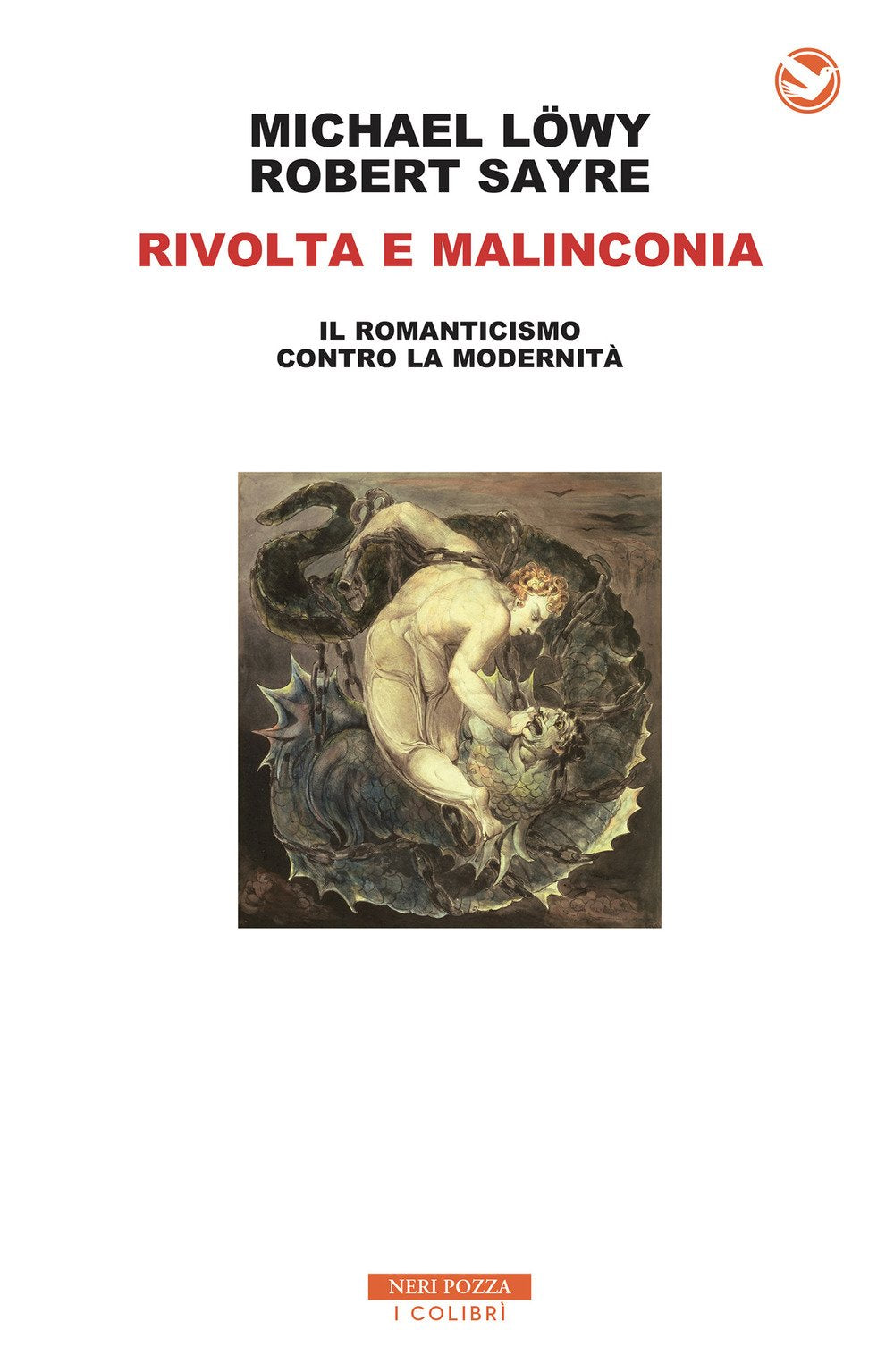 Rivolta e malinconia. Il romanticismo contro la modernità (I colibrì) Philosophy
