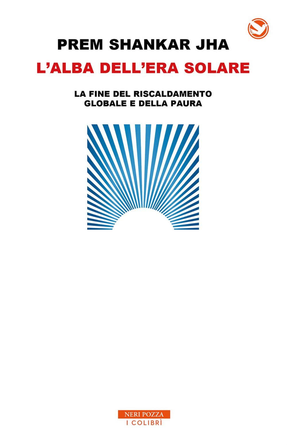 L'alba dell'era solare. La fine del riscaldamento globale e della paura book