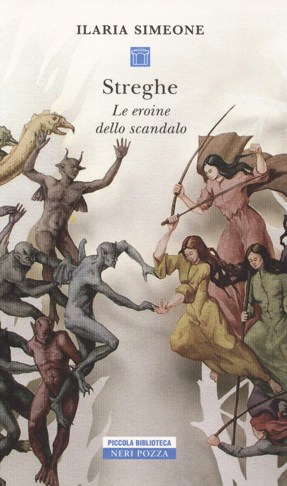 Streghe. Le eroine dello scandalo (Piccola biblioteca Neri Pozza) Books