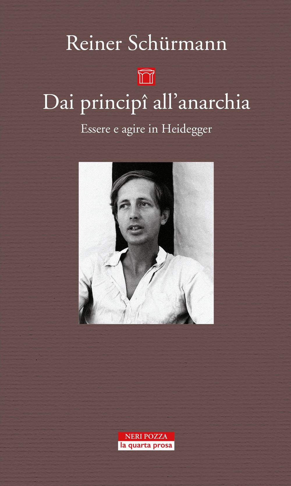 Dai principî all'anarchia. Essere e agire in Heidegger Philosophy