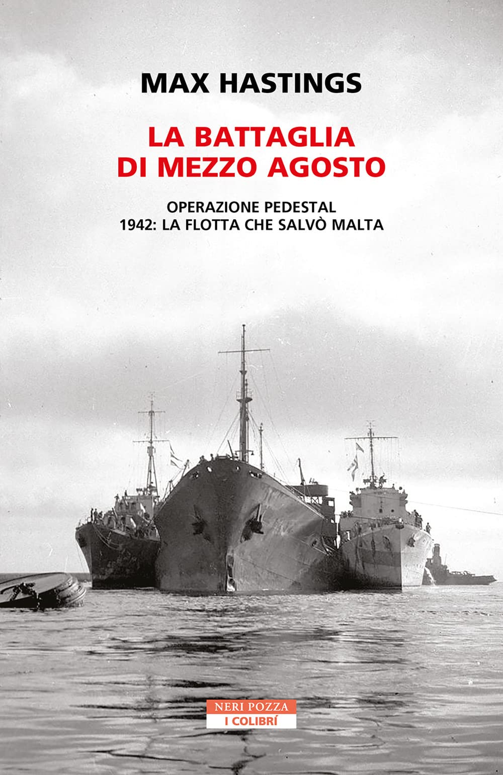 La battaglia di mezzo agosto. Operazione Pedestal. 1942: la flotta che salvò Malta Social Sciences
