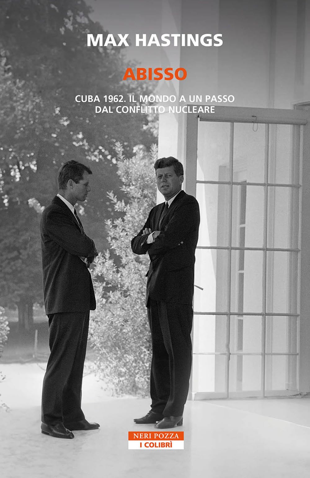Abisso. Cuba 1962. Il mondo a un passo dal conflitto nucleare (I colibrì) Politics & History