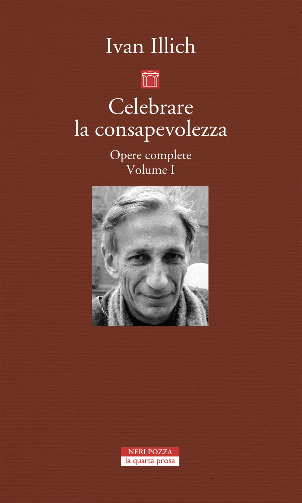Opere complete. Celebrare la consapevolezza (Vol. 1) (La quarta prosa) Philosophy