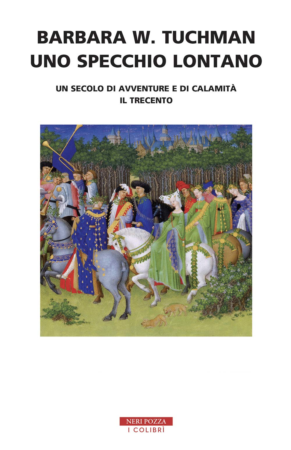 Uno specchio lontano. Un secolo di avventure e di calamità. Il trecento book