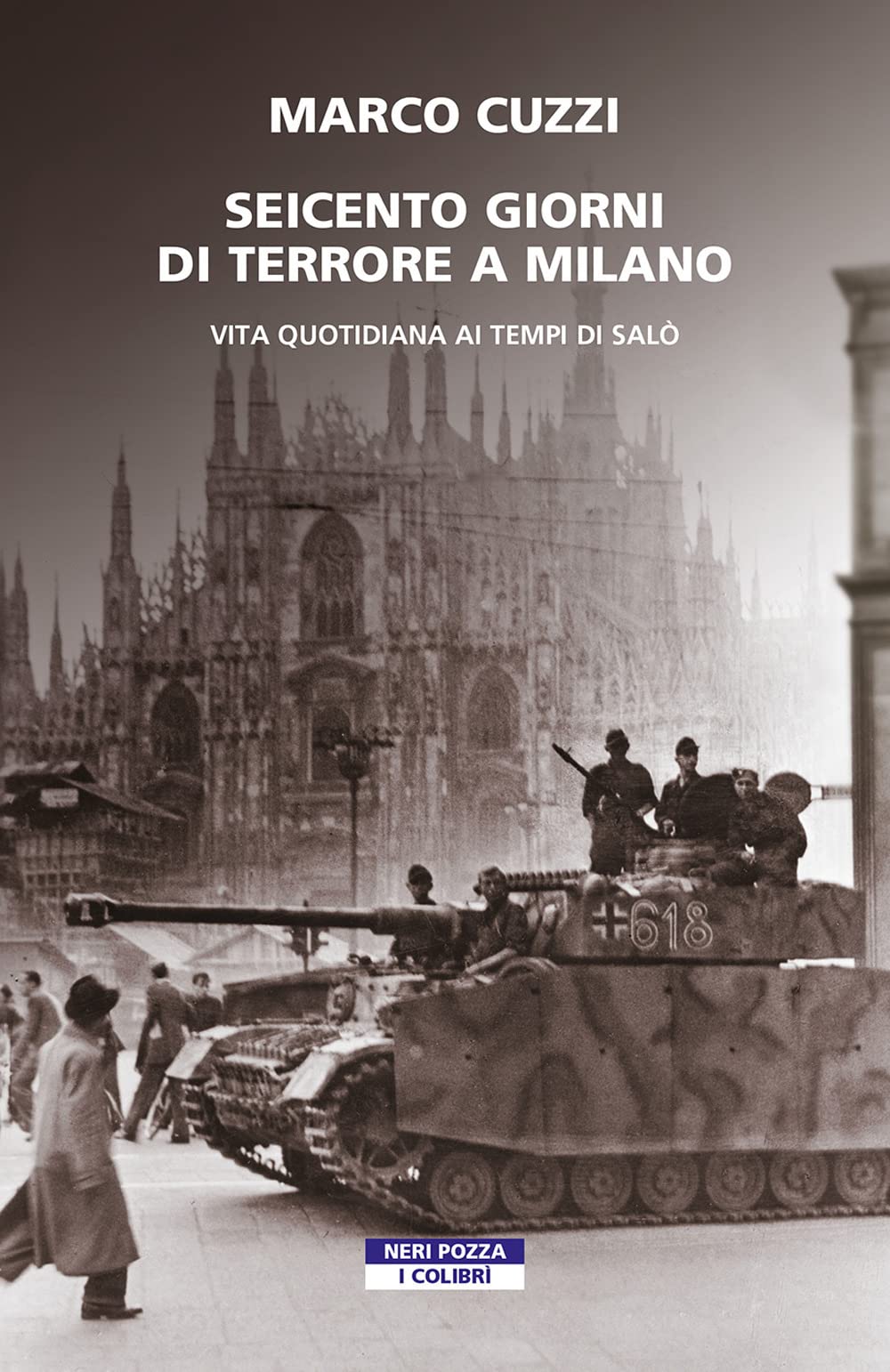 Seicento giorni di terrore a Milano. Vita quotidiana ai tempi di Salò Politics & History