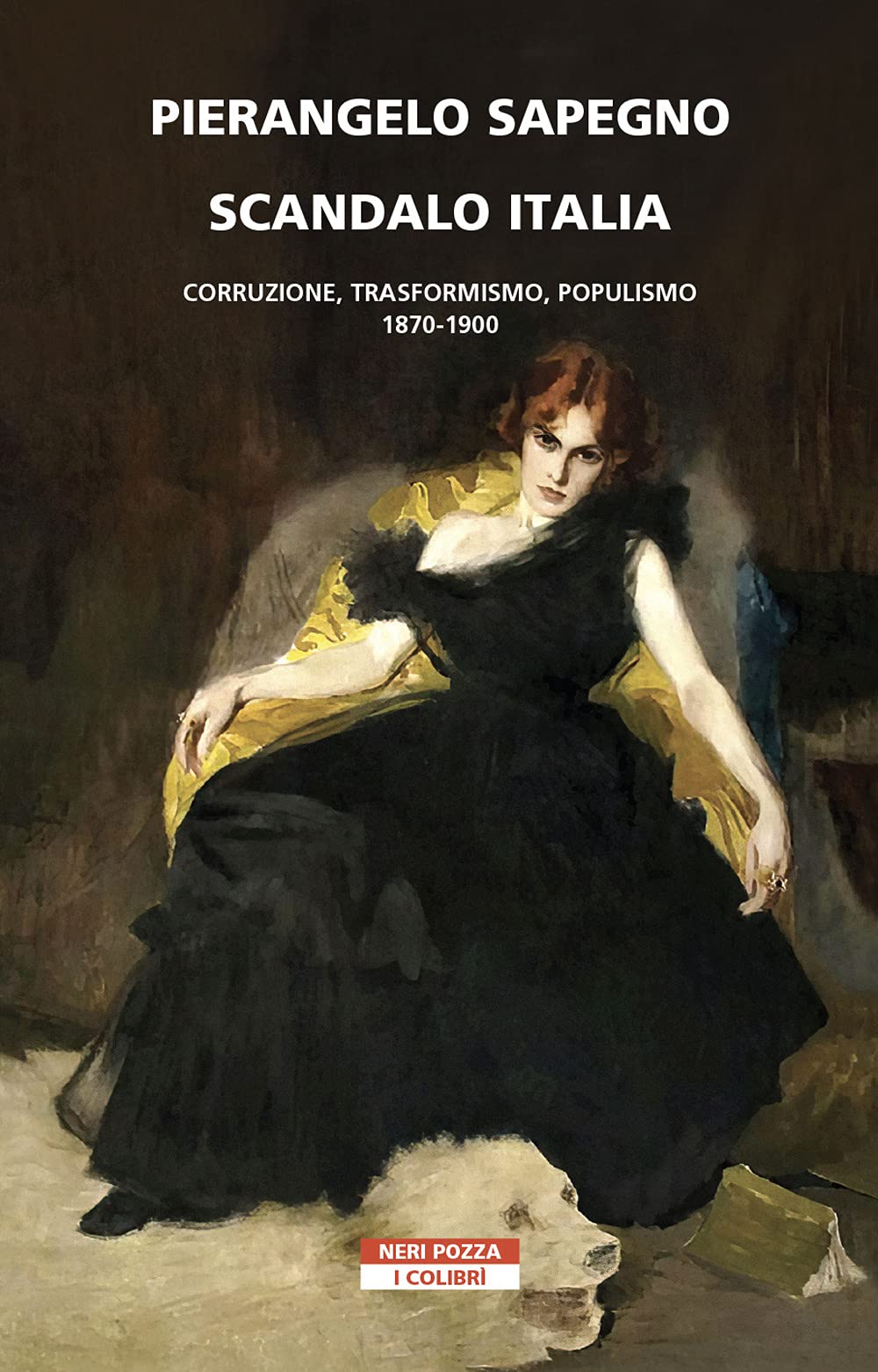 Scandalo Italia. Corruzione, trasformismo, populismo:1870-1900 book