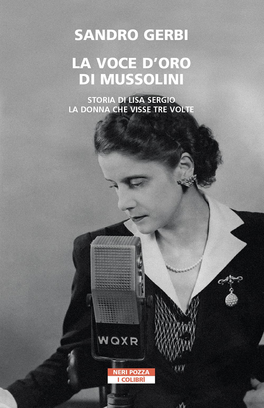 La voce d'oro di Mussolini. Storia di Lisa Sergio, la donna che visse tre volte book