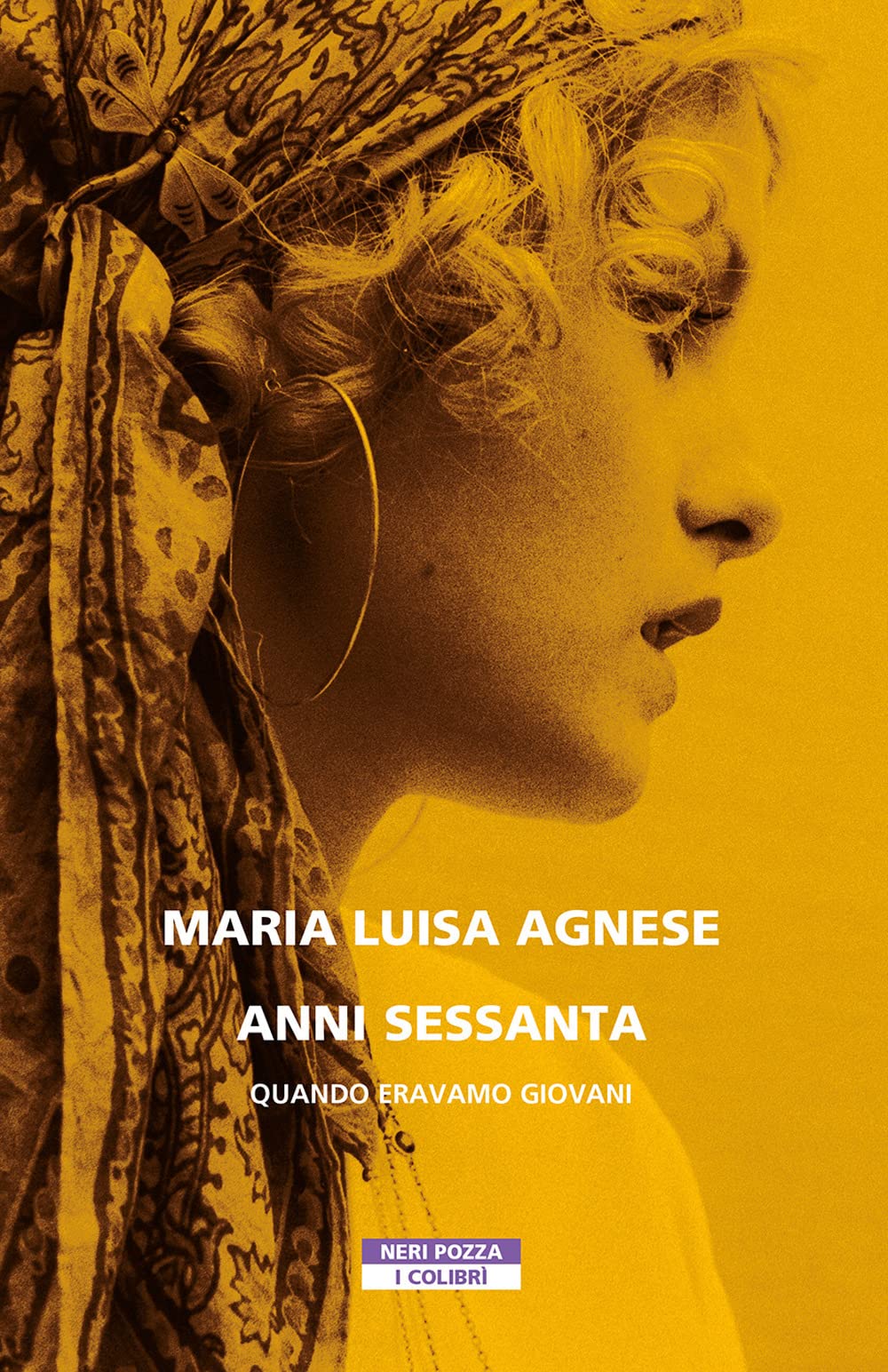 Anni Sessanta. Quando eravamo giovani (I colibrì) Politics & History