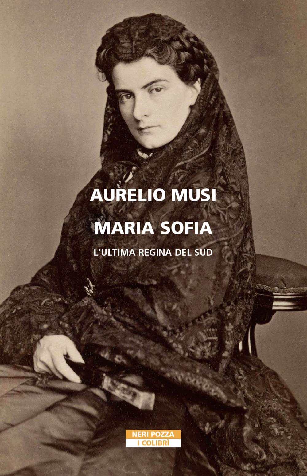 Maria Sofia. L'ultima regina del Sud Biographies & Memoirs