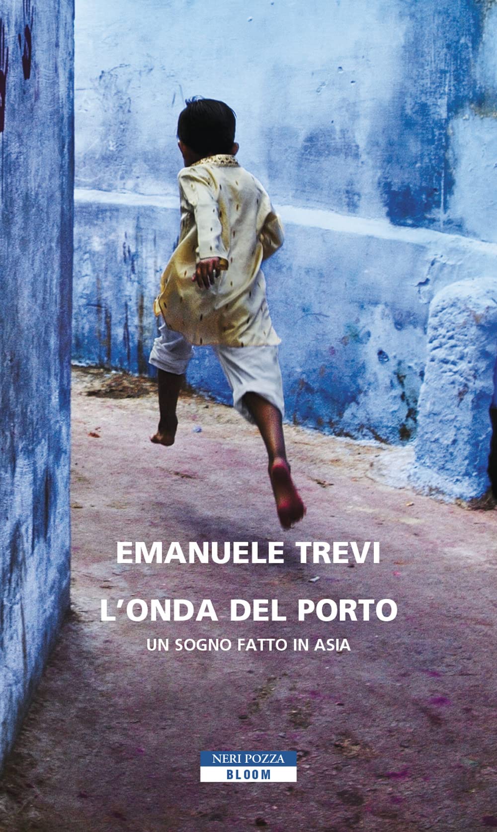L' onda del porto. Un sogno fatto in Asia Travelogues