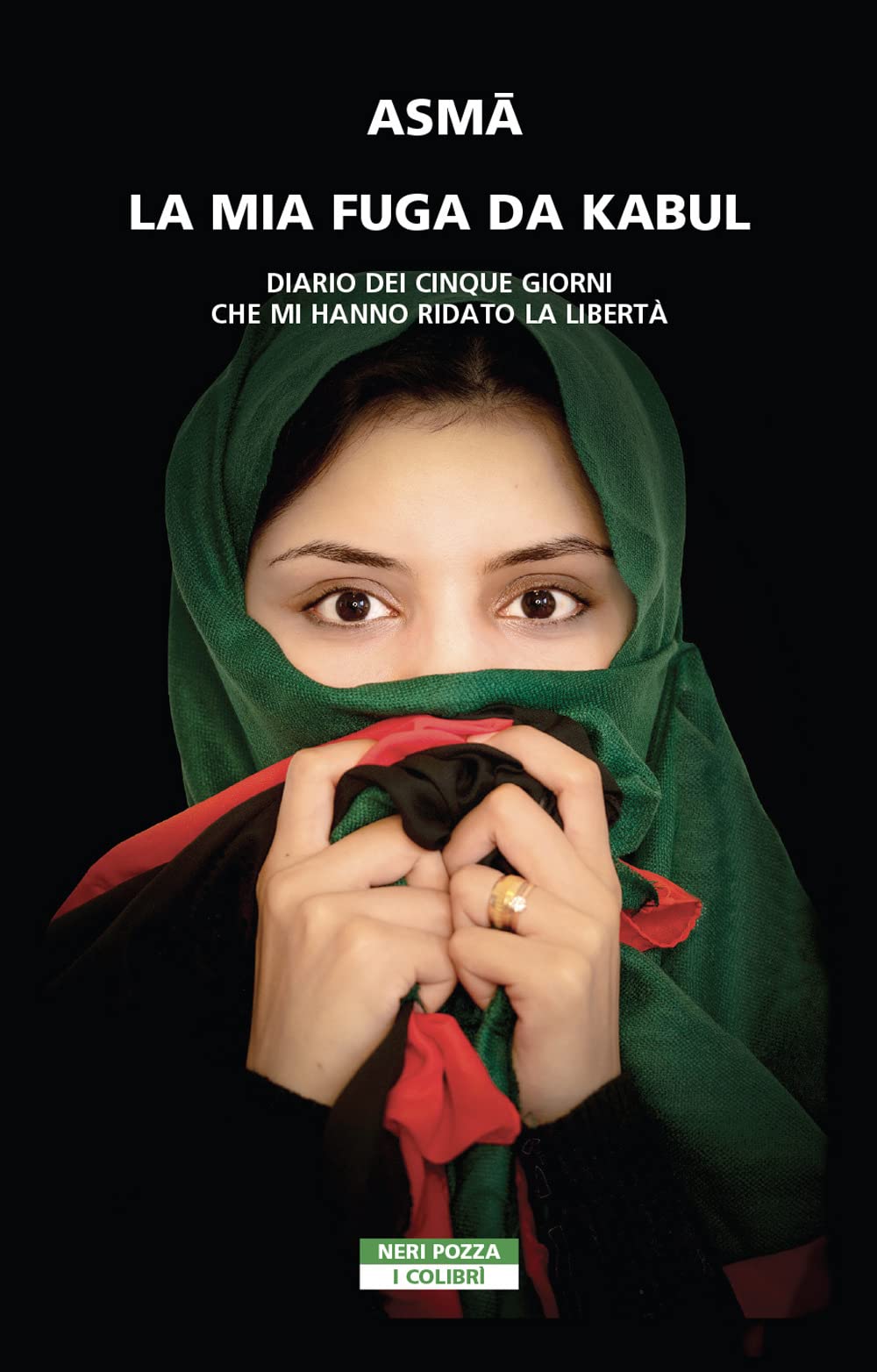 La mia fuga da Kabul. Diario dei cinque giorni che mi hanno ridato la libertà book