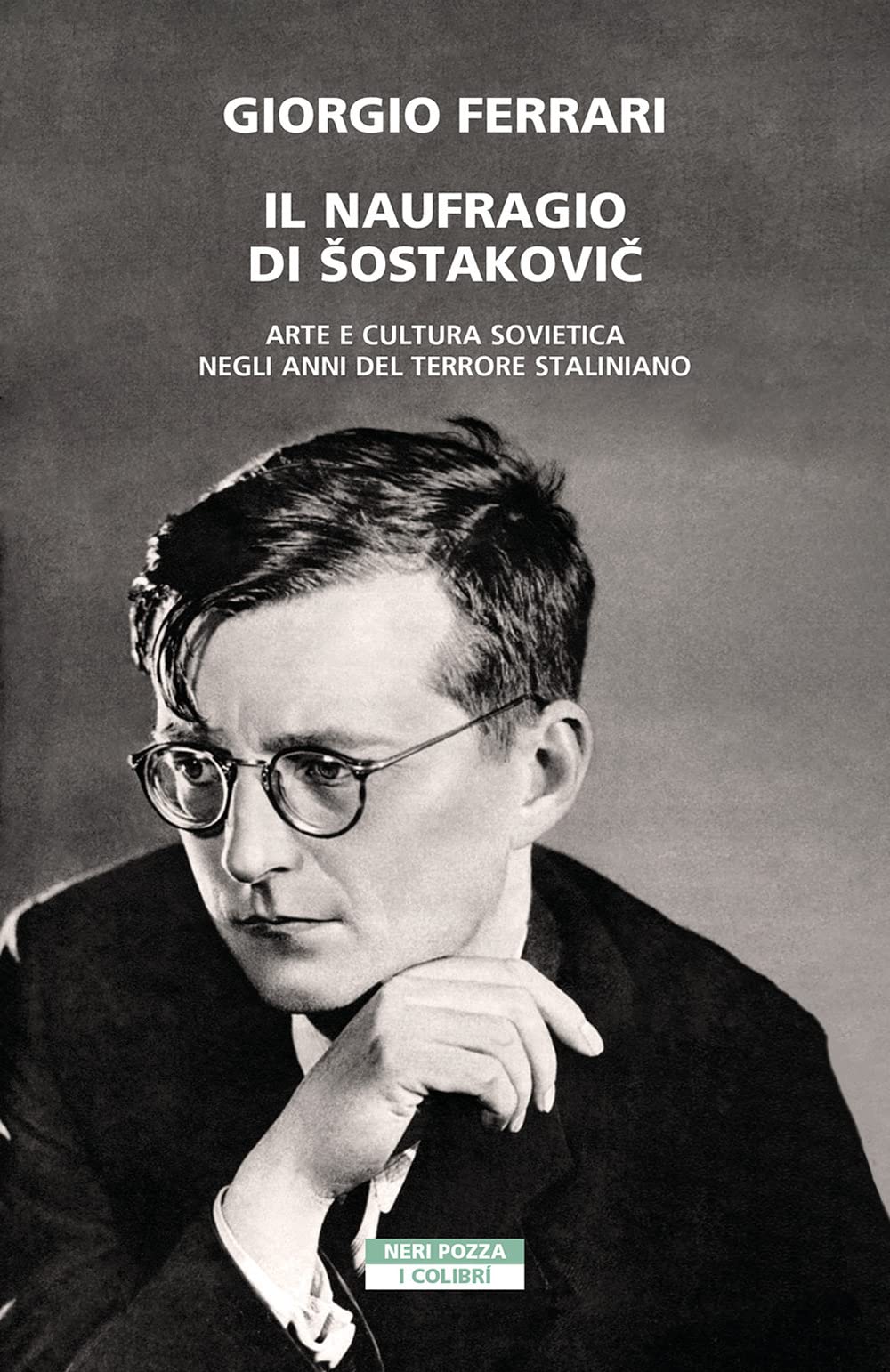 Il naufragio di Šostakovič. Arte e cultura sovietica negli anni del terrore staliniano book