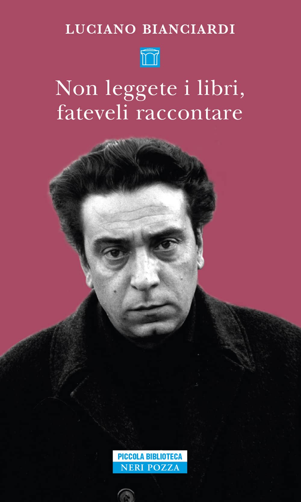 Non leggete i libri, fateveli raccontare. Sei lezioni per diventare un intellettuale dedicate in particolare ai giovani privi di talento Books
