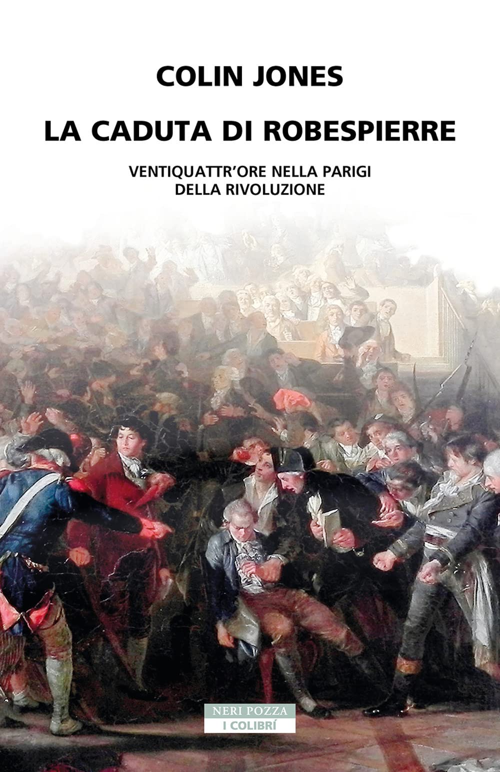 La caduta di Robespierre. Ventiquattr'ore nella Parigi della rivoluzione book