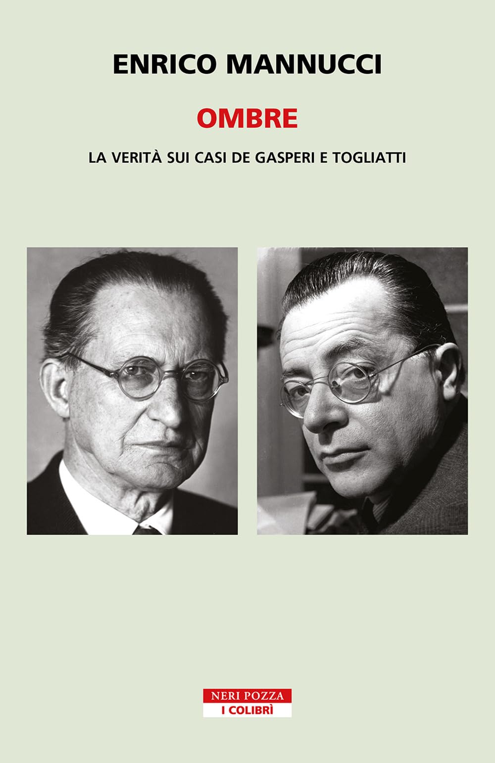 Ombre. La verità sui casi De Gasperi e Togliatti (I colibrì) Politics & Society