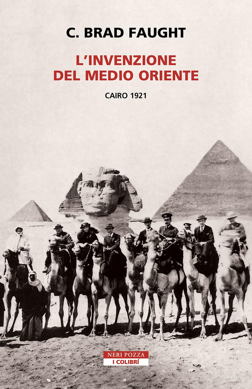 L'invenzione del Medio Oriente. Cairo 1921 (I colibrì) Social Sciences