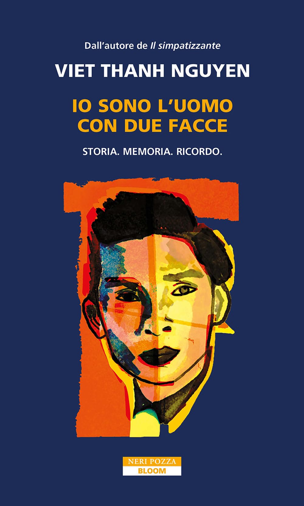 Io sono l'uomo con due facce. Storia, memoria, ricordo (Bloom) Books