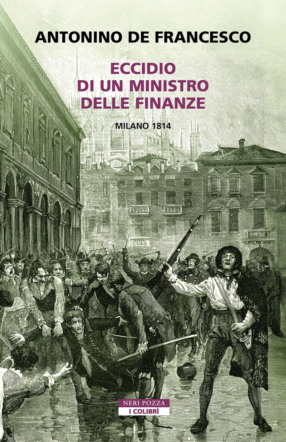 Eccidio di un ministro delle finanze. Milano 1814 Politics & Society