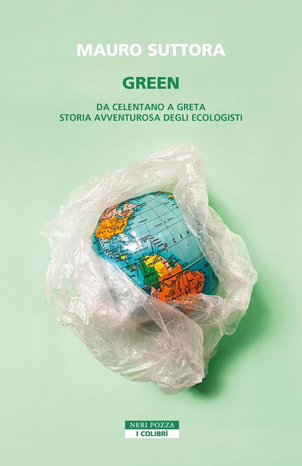 Green. Da Celentano a Greta. Storia avventurosa degli ecologisti book
