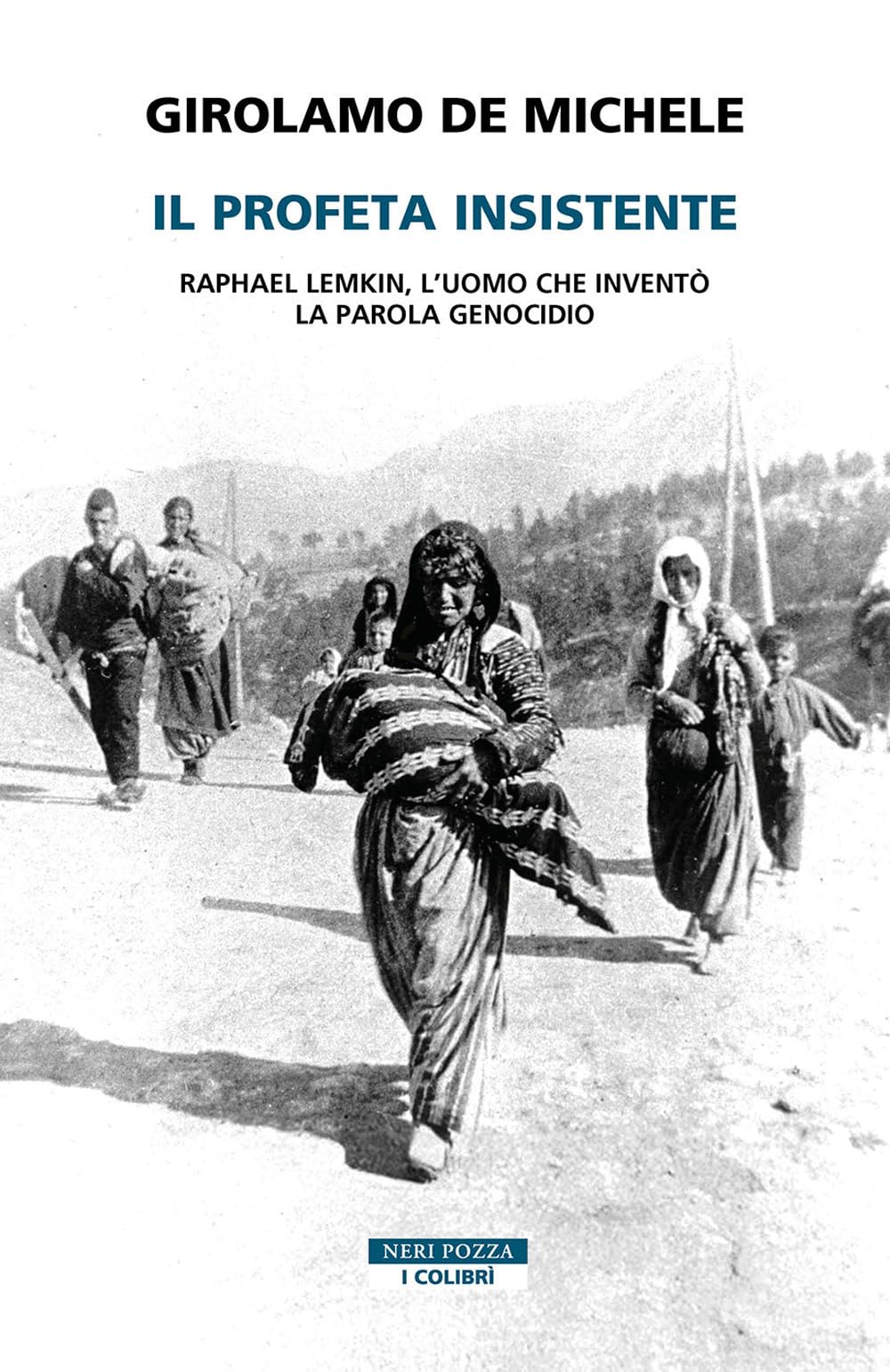 Il profeta insistente. Raphael Lemkin, l'uomo che inventò la parola genocidio book
