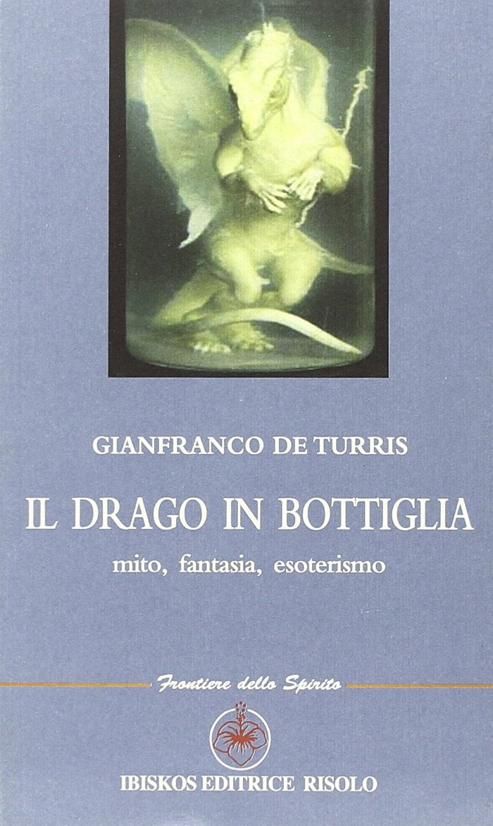 Il drago in bottiglia. Mito, fantasia, esoterismo (Frontiere dello spirito) Fairy Tales & Legends