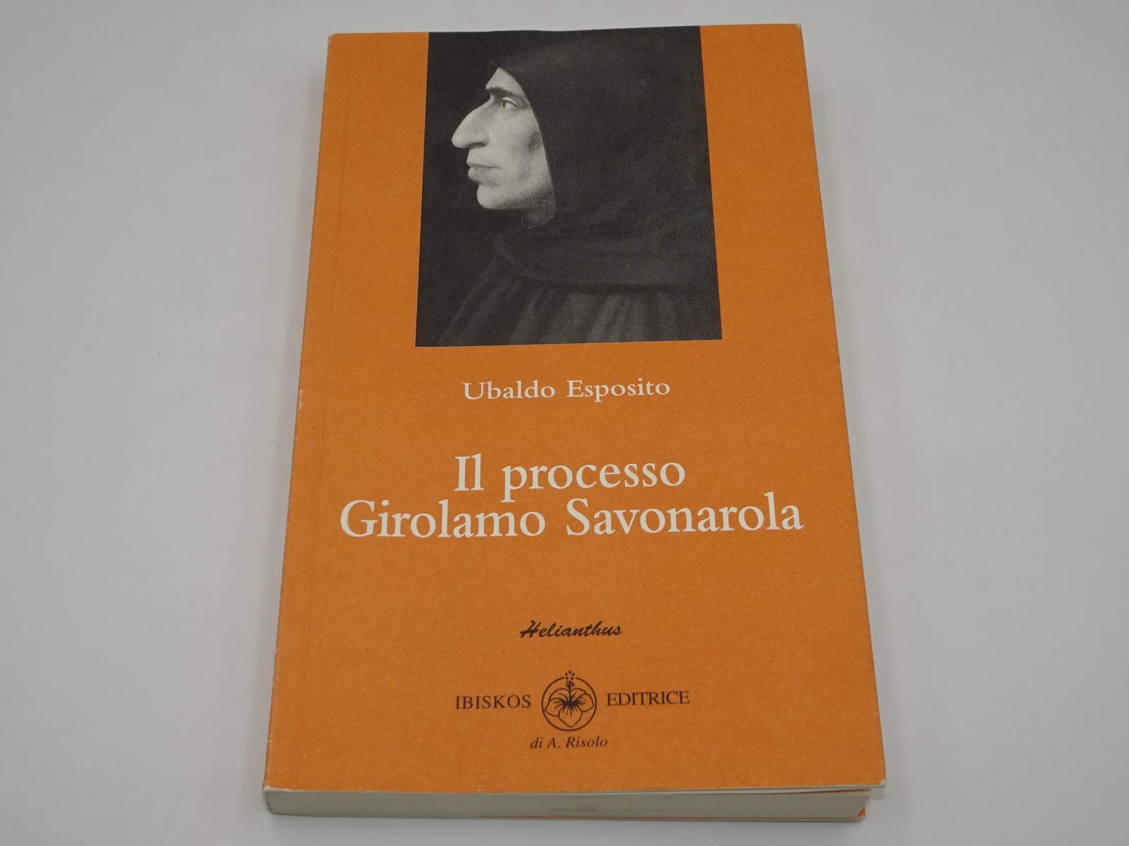 Il processo Girolamo Savonarola (Helianthus) Philosophy
