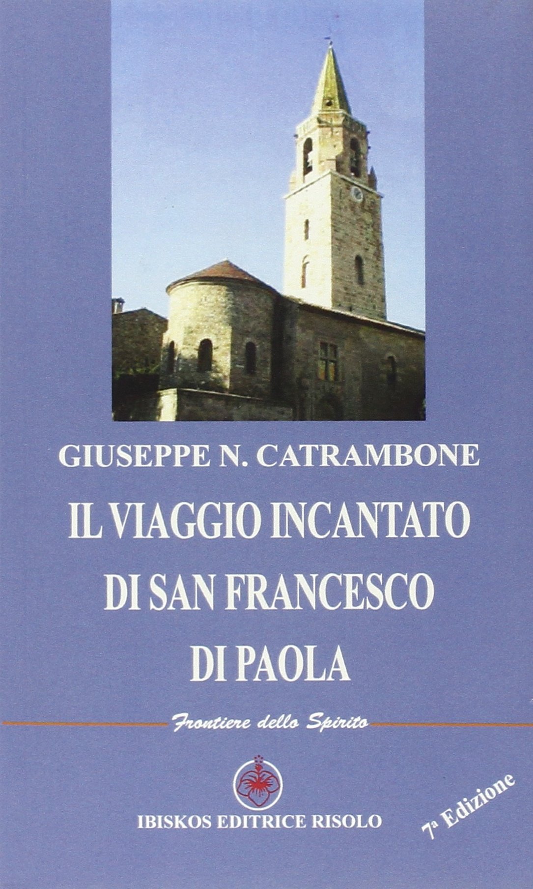 Il viaggio incantato di san Francesco di Paola (Frontiere dello spirito) Politics & History