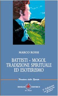 Battisti-Mogol. Tradizione spirituale ed esoterismo (Frontiere dello spirito) Arts & Music