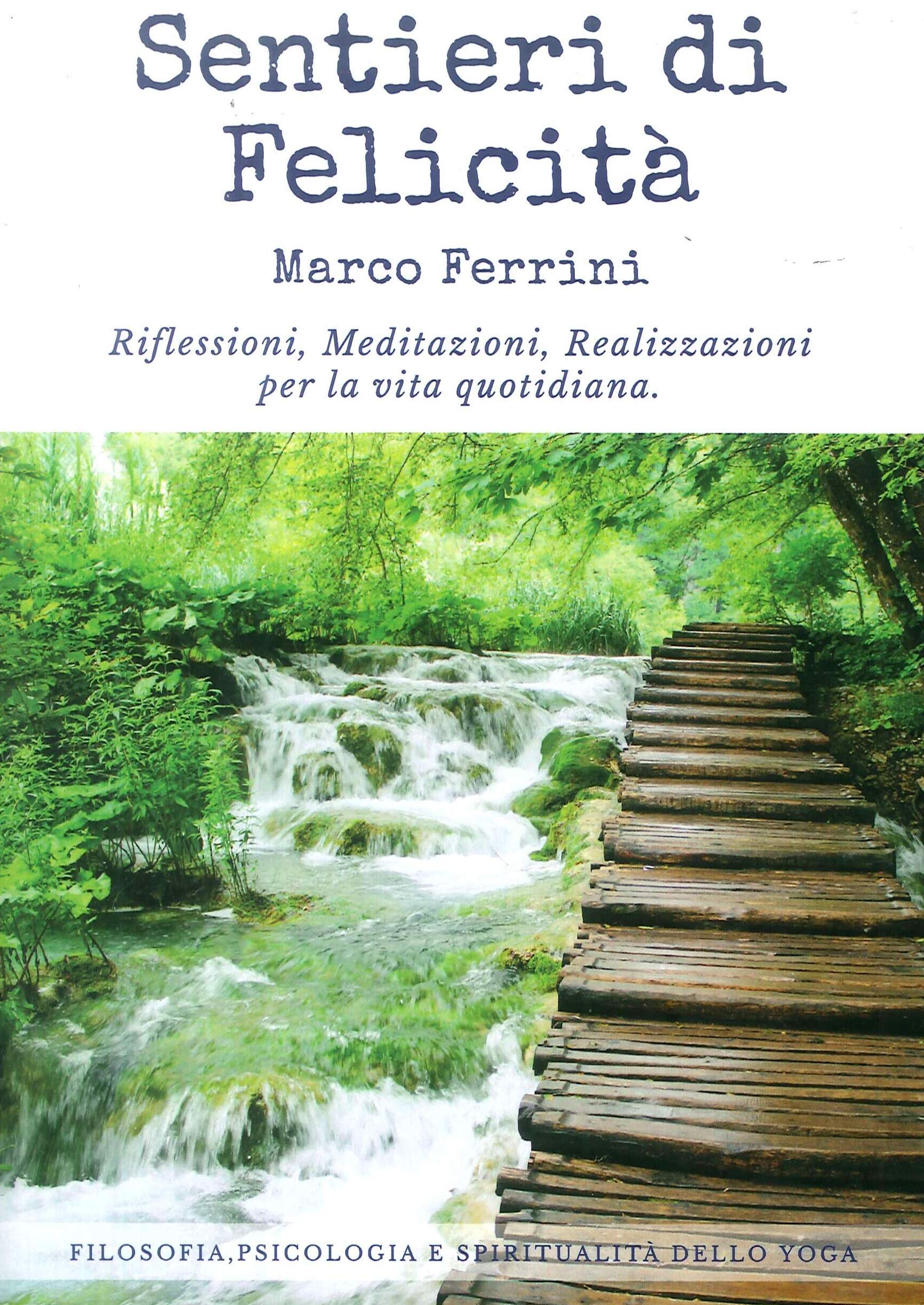 Sentieri di felicità. Riflessioni, meditazioni, realizzazioni per la vita quotidiana. book