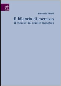 Il bilancio di esercizio. Il modello del reddito realizzato book