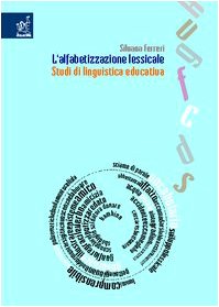 L'alfabetizzazione lessicale. Studi di linguistica educativa book