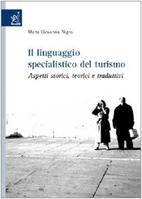Il linguaggio specialistico del turismo. Aspetti storici, teorici e traduttivi Social Sciences