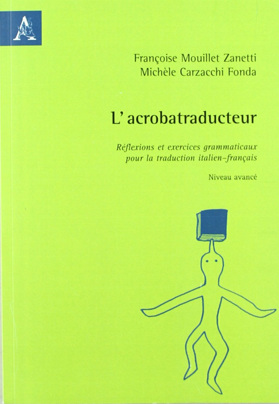 L'acrobatraducteur. Réflexions et exercices grammaticaux pour la traduction italien-français Social Sciences