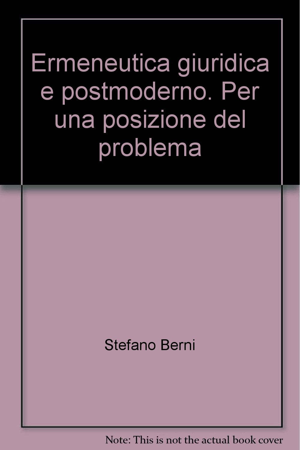 Ermeneutica giuridica e postmoderno. Per una posizione del problema book