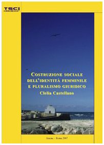 Costruzione sociale dell'identità femminile e pluralismo giuridico book