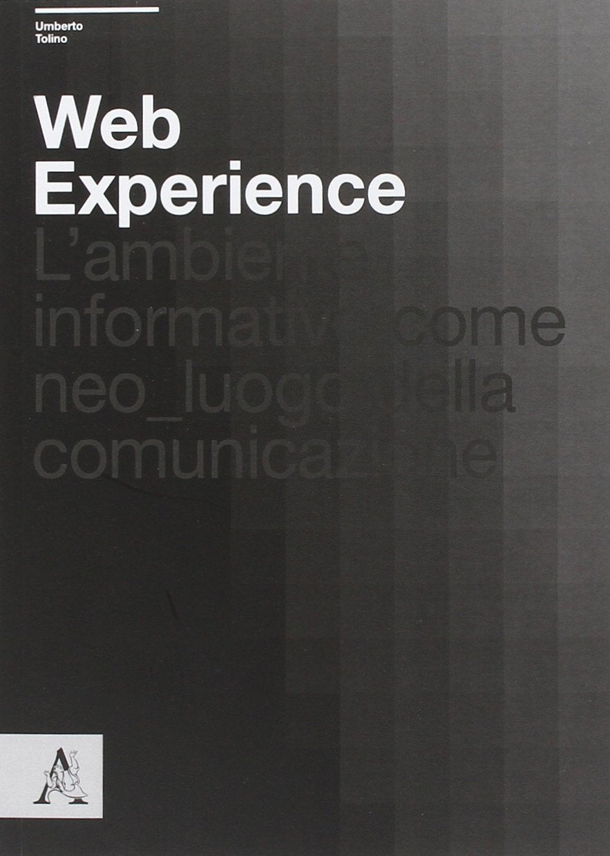 Web experience. L'ambiente informativo come neo-luogo della comunicazione Computer Science