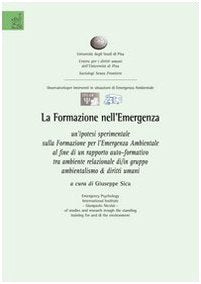 La formazione nell'emergenza. Un'ipotesi sperimentale sulla formazione per l'emergenza ambientale al fine di un rapporto auto-formativo... Social Sciences