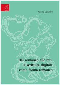 Dal romanzo alle reti, la scrittura digitale come forma romanzo Social Sciences